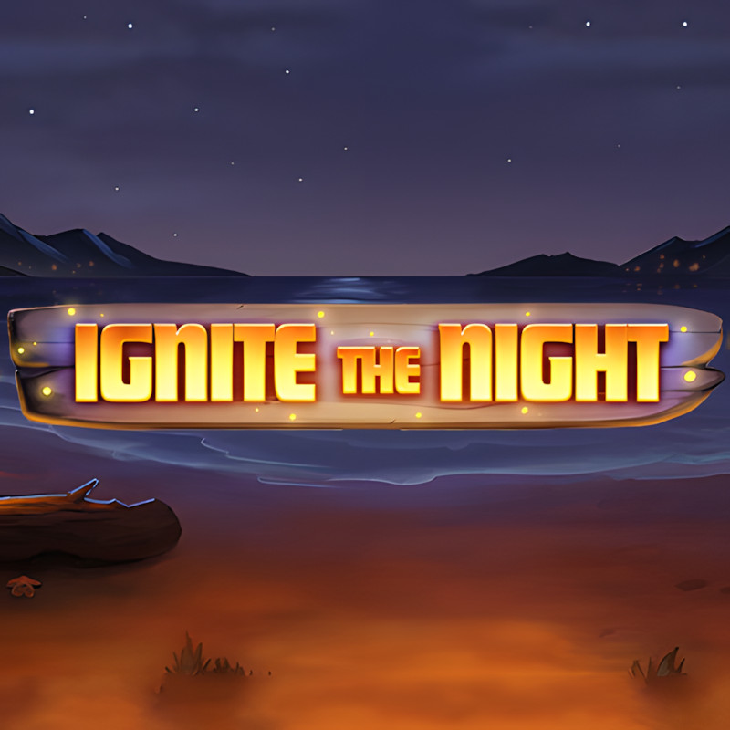 Ignite The Night