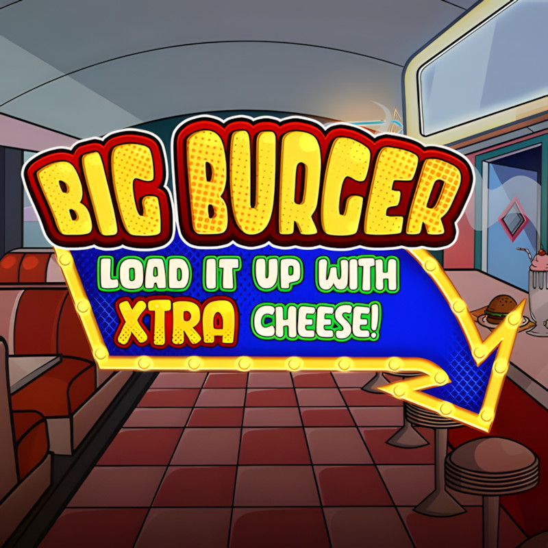 Big Burger Load it up with Xtra Cheese