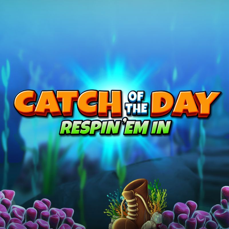 Catch of the Day Respin Em In
