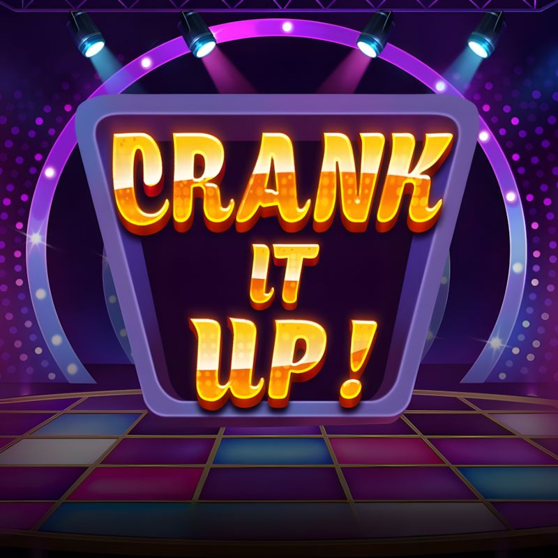 Crank it Up