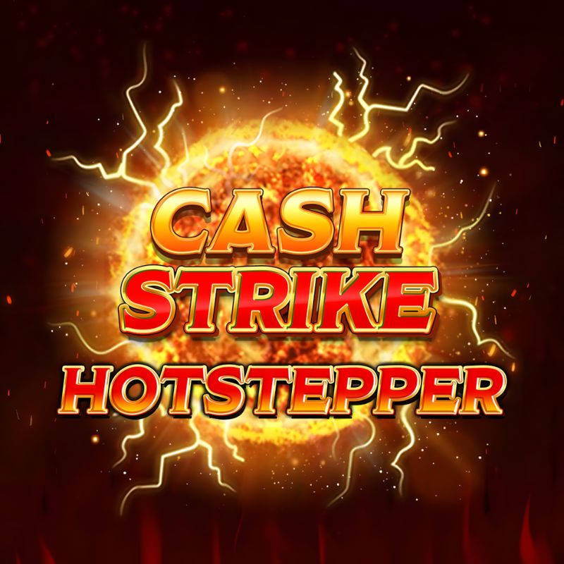 Cash Strike Hot Stepper