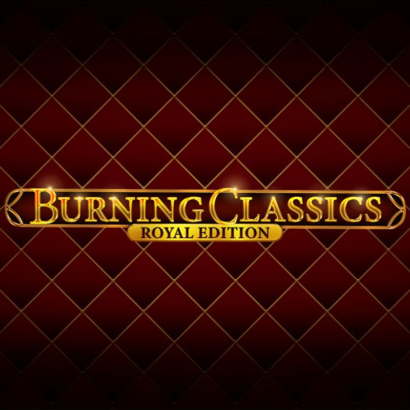 Burning Classics Royal Edition
