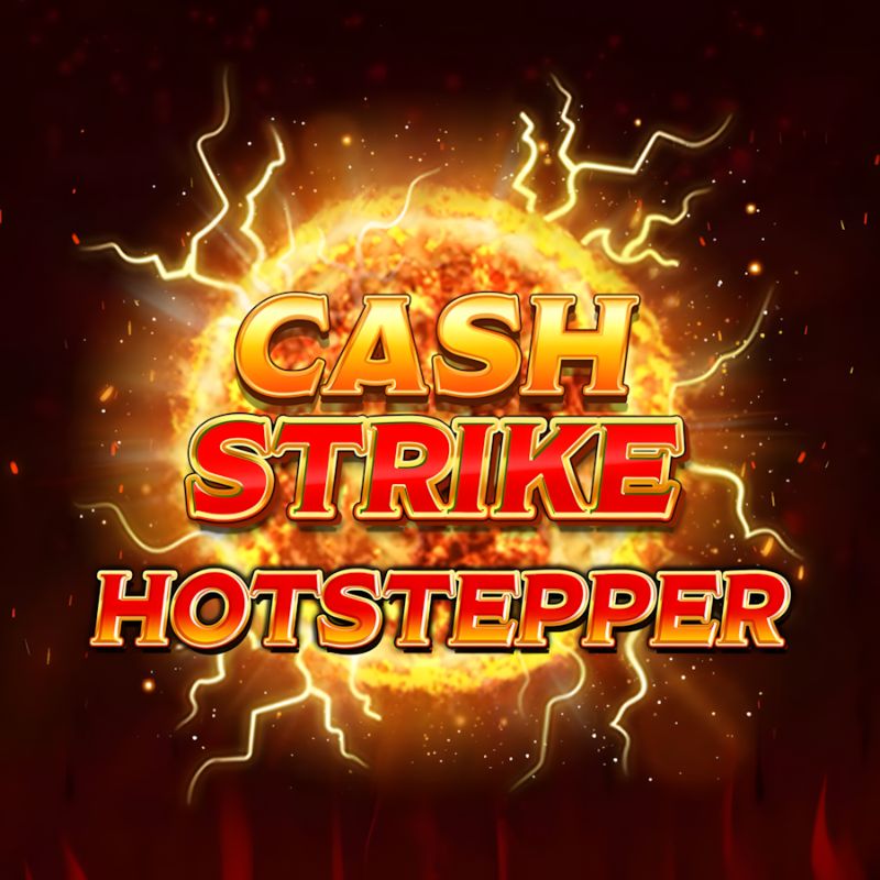 Cash Strike Hot Stepper