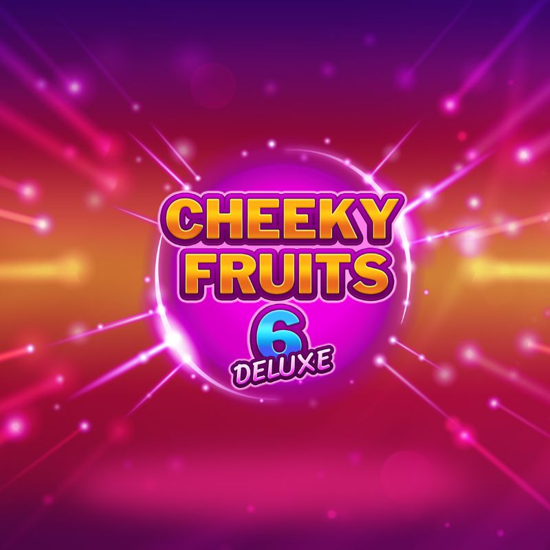 Cheeky Fruits 6 Deluxe