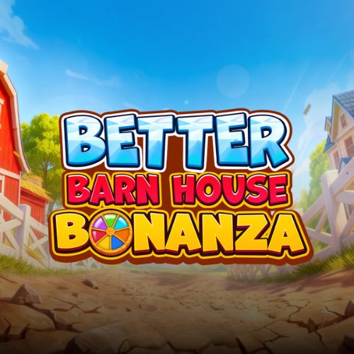 Better Barn House Bonanza