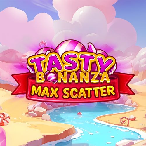 Tasty Bonanza Max Scatter