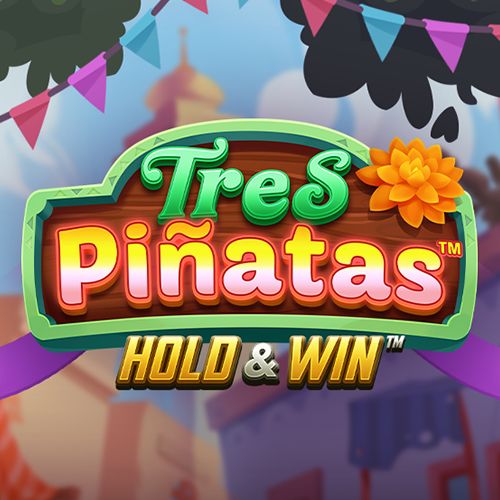 Tres Pinatas Hold & Win